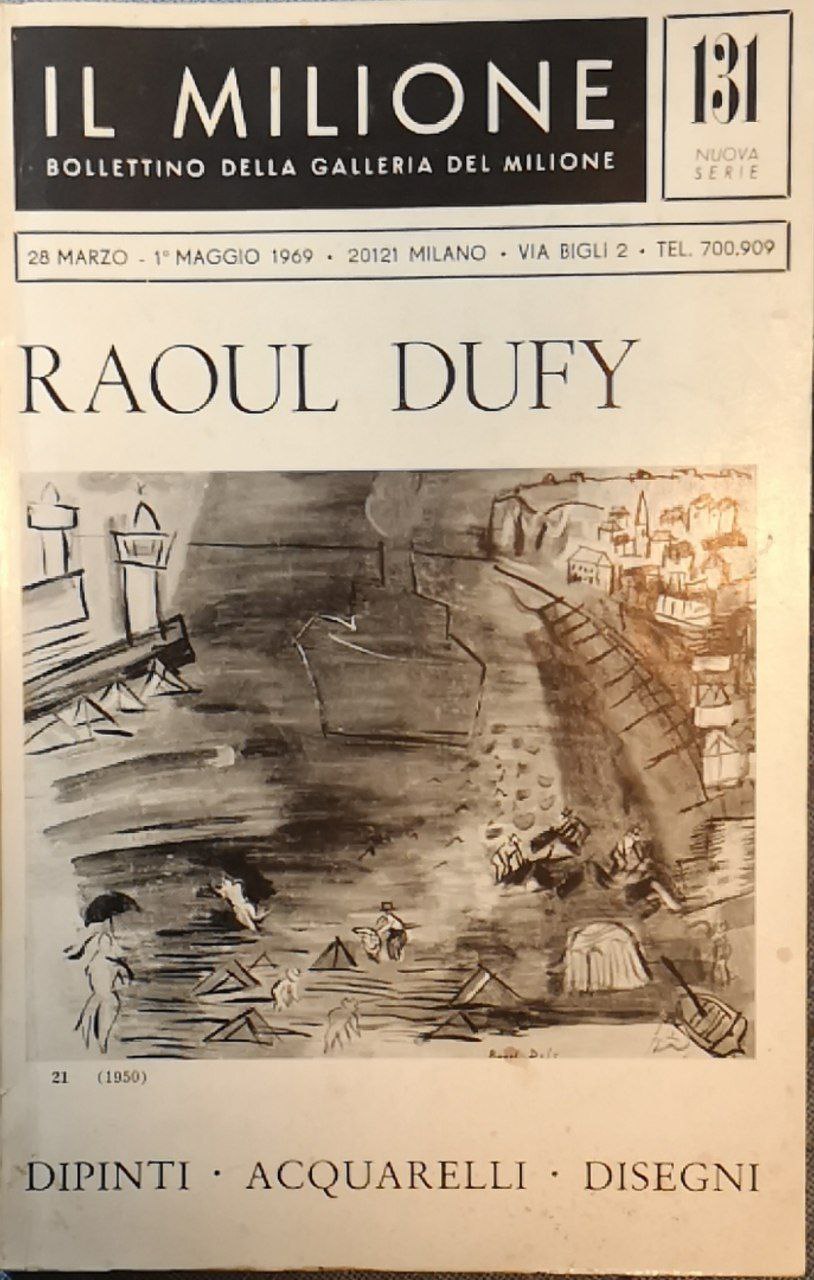 Raoul Dufy. Dipinti, acquarelli, disegni. 28 marzo-1 maggio 1969, Milano