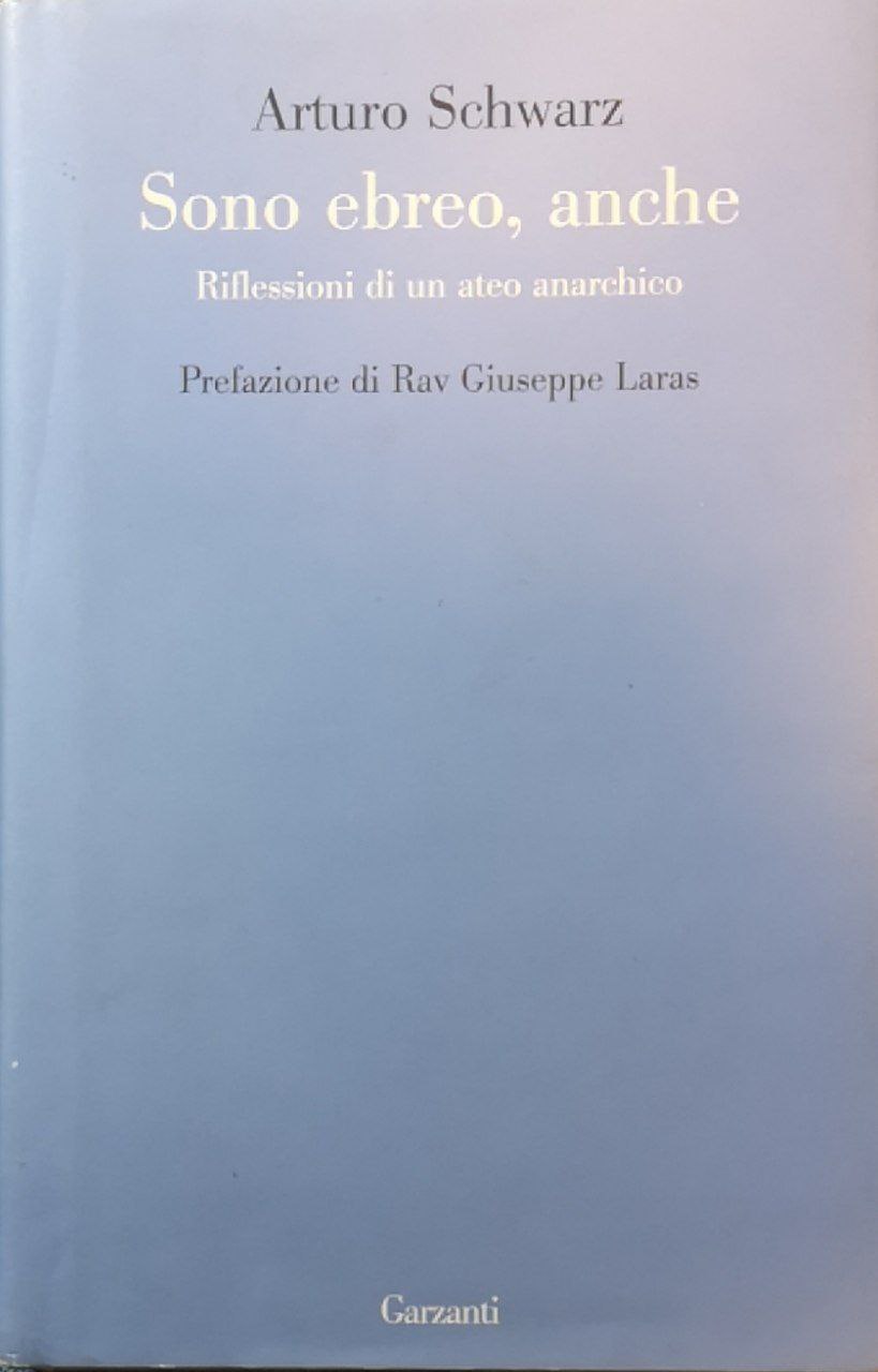 Sono ebreo, anche. Riflessioni di un ateo anarchico