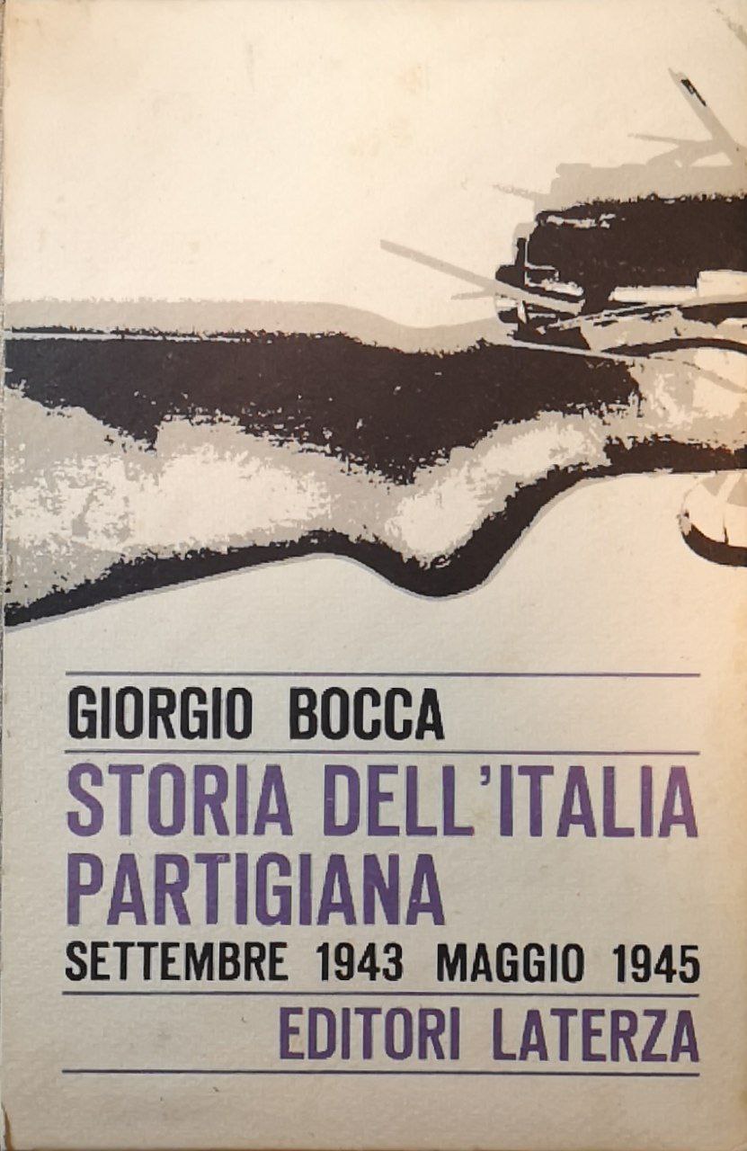 Storia dell'Italia partigiana. Settembre 1943 - maggio 1945