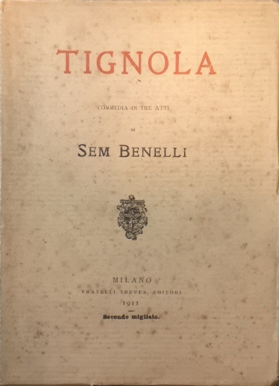 Tignola. Commedia in tre atti