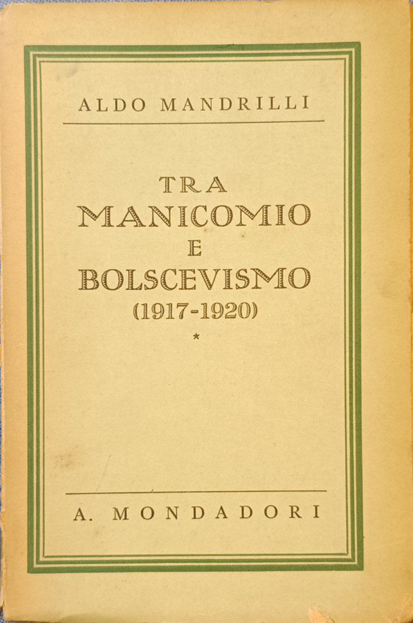 Tra manicomio e bolscevismo (1917-1920)