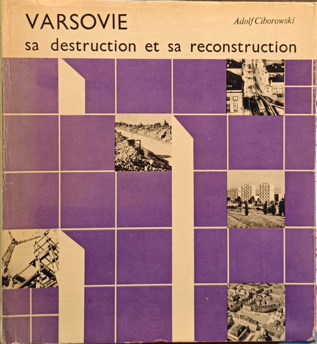 Varsovie: sa destruction et sa reconstruction