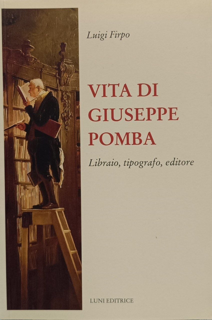 Vita di Giuseppe Pomba: libraio, tipografo, editore