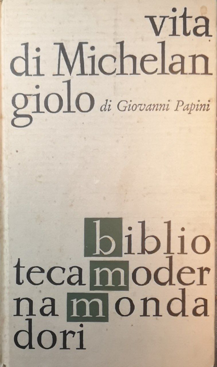 Vita di Michelangiolo nella vita del suo tempo