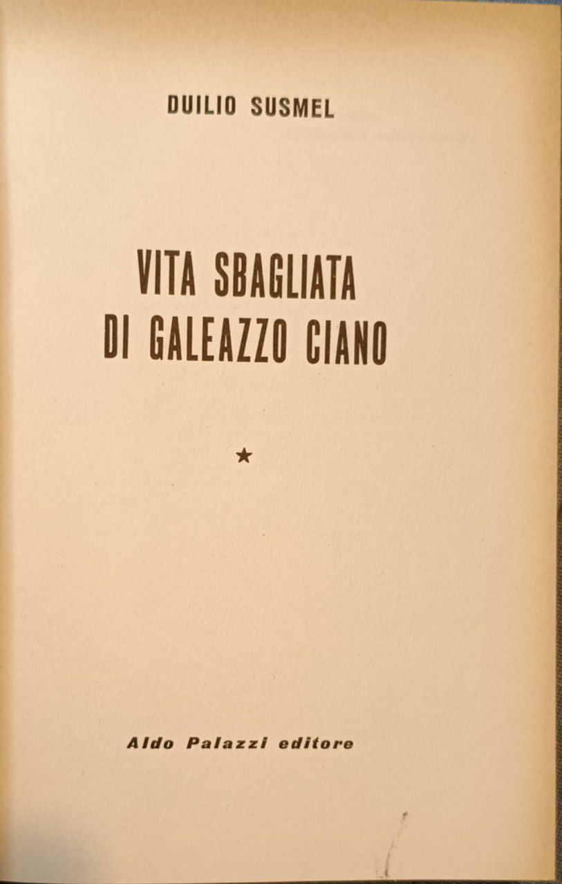 Vita sbagliata di Galeazzo Ciano