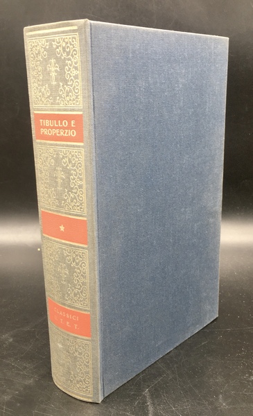 OPERE di ALBIO TIBULLO e SESTO PROPERZIO.