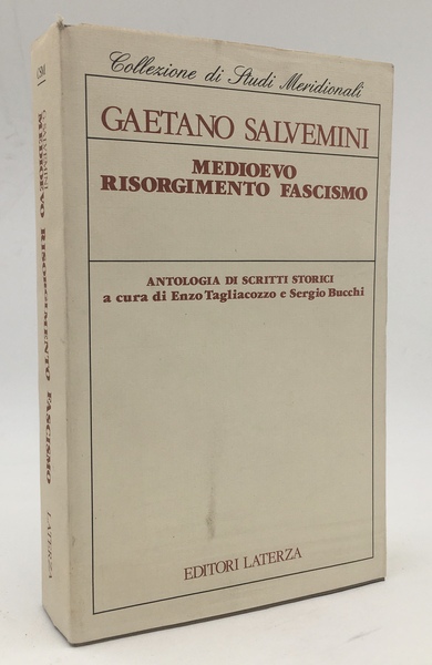 MEDIOEVO RISORGIMENTO FASCISMO. Antologia di scritti storici a cura di …