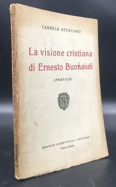 La VISIONE CRISTIANA di Ernesto BUONAIUTI (Profilo).