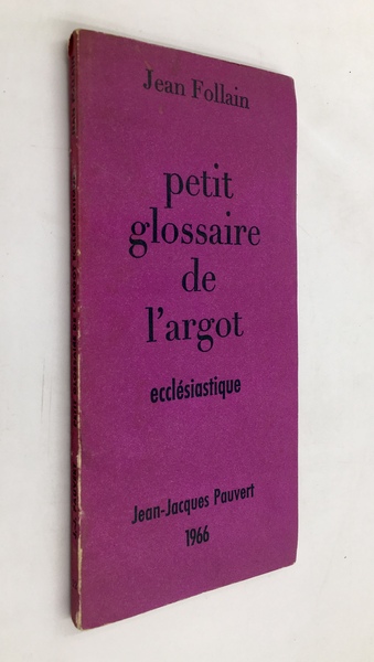 Petit GLOSSAIRE de l'ARGOT ECCLESIASTIQUE.