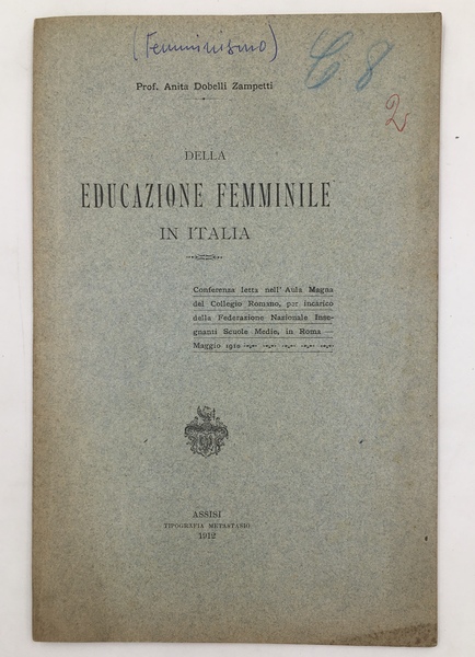 Della EDUCAZIONE FEMMINILE in ITALIA. Conferenza letta nell'aula magna del …