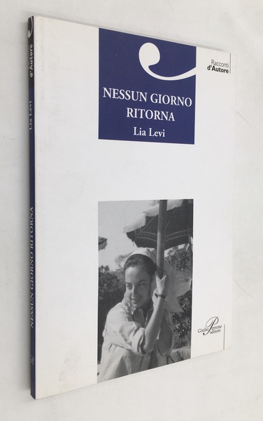 NESSUN GIORNO RITORNA. Prima ristampa, novembre 2007, lo stesso mese …