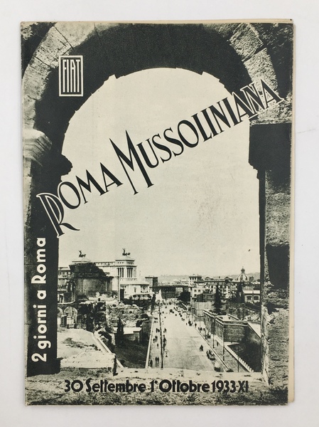 ROMA MUSSOLINIANA. 2 giorni a Roma. 30 Settembre 1° Ottobre …