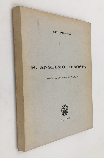 S. ANSELMO d'AOSTA (Introduzione alla lettura del PROSLEGION). [La filosofia …