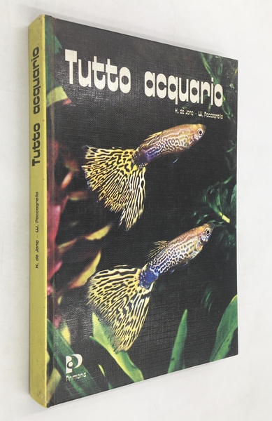 TUTTO ACQUARIO. L'acquario di acqua dolce, la tecnica, la chimica, …