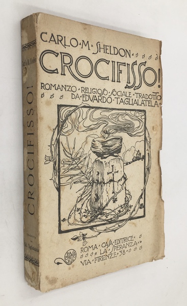 CROCIFISSO ! Romanzo RELIGIOSO SOCIALE, Tradotto dall'inglese da Eduardo TAGLIALATELA.