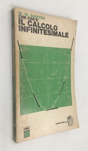 Che cos'è il CALCOLO INFINITESIMALE. Seconda ristampa. Collana Matematica Moderna, …