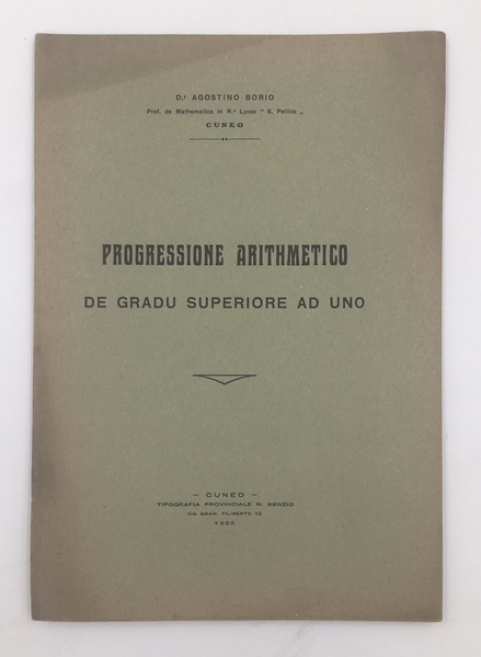 PROGRESSIONE ARITHMETICO de GRADU SUPERIORE ad UNO. Estr. orig. da: …