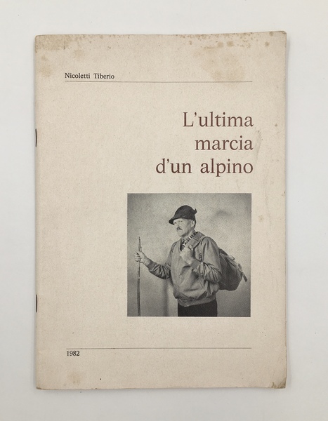 L'ULTIMA MARCIA d'un ALPINO [un alpino di VICENZA, le sue …