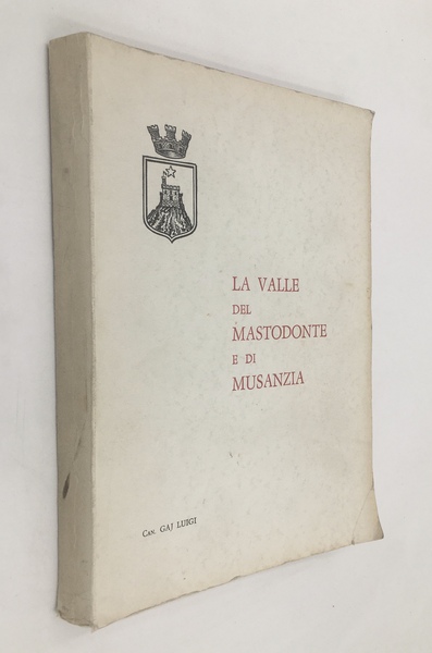 STORIA di VILLAFRANCA. [Vol. 1°] La VALLE del MASTODONTE di …