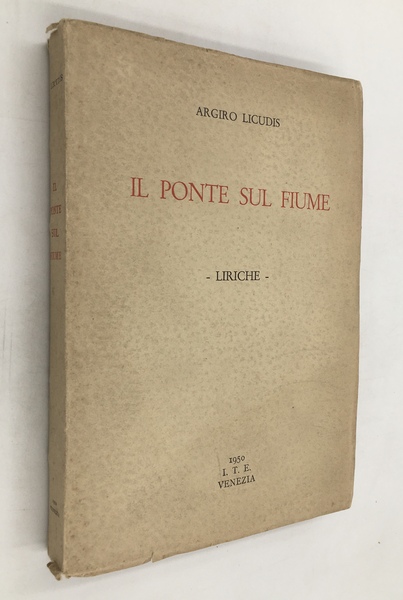 IL PONTE sul FIUME. Liriche [e - in fine - …