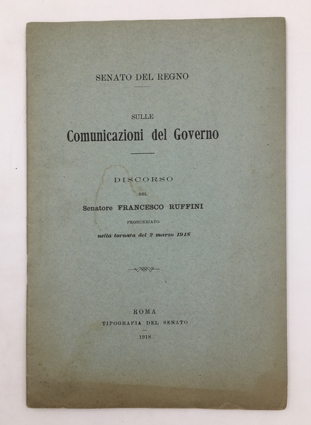 Sulle comunicazioni del Governo, Discorso del Sen. Francesco Ruffini pronunziato …