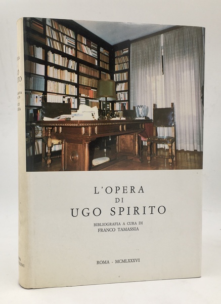 L'OPERA di Ugo SPIRITO. BIBLIOGRAFIA. A cura di Franco TAMASSIA.