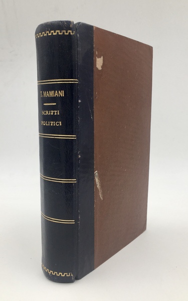 SCRITTI POLITICI di Terenzio Mamiani. Edizione ordinata dall'Autore.