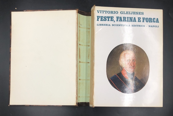 FESTE, FARINA e FORCA. Prefazione di Mario Stefanile. [Feste tradizionali, …