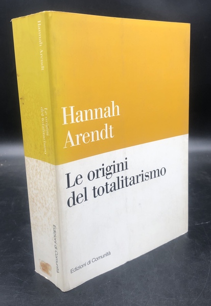 Le ORIGINI del TOTALITARISMO. Traduzione di Amerigo Guadagnin sulla 3:a …