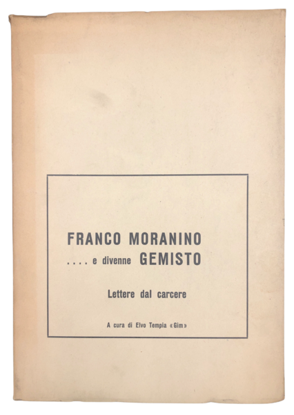 FRANCO MORANINO. e divenne GEMISTO. Lettere dal CARCERE (1941.1943). A …