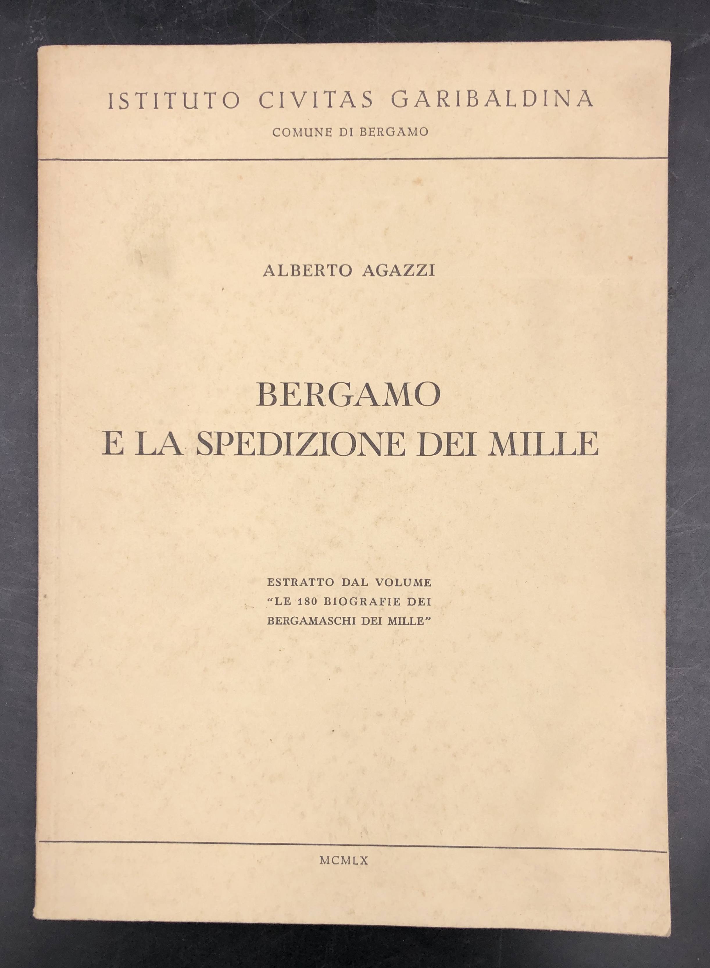 BERGAMO e la SPEDIZIONE dei MILLE. Estratto originale dal vol. …