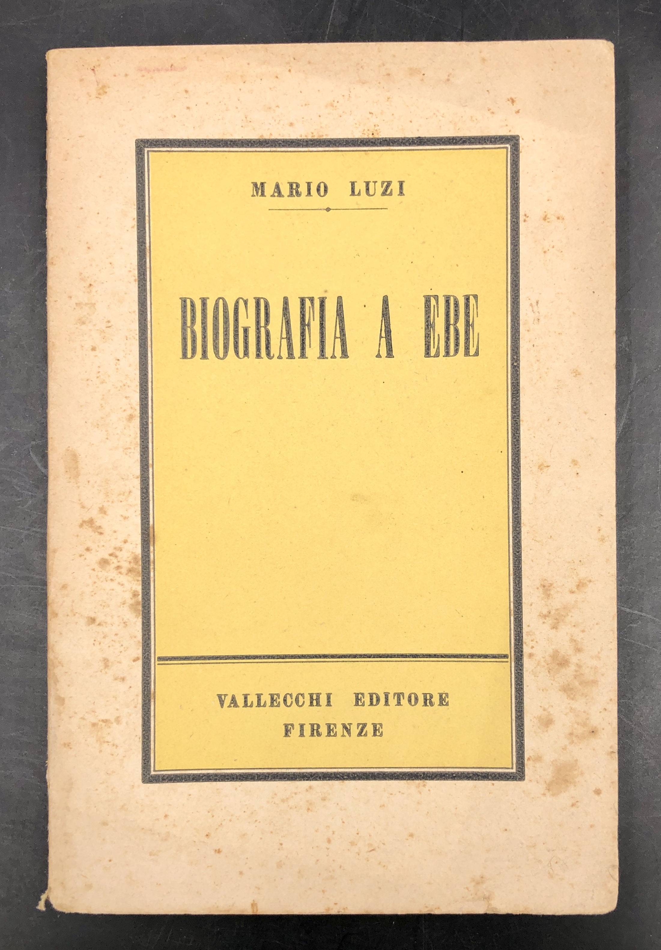 BIOGRAFIA a EBE. [Prosa poetica]. Prima edizione.