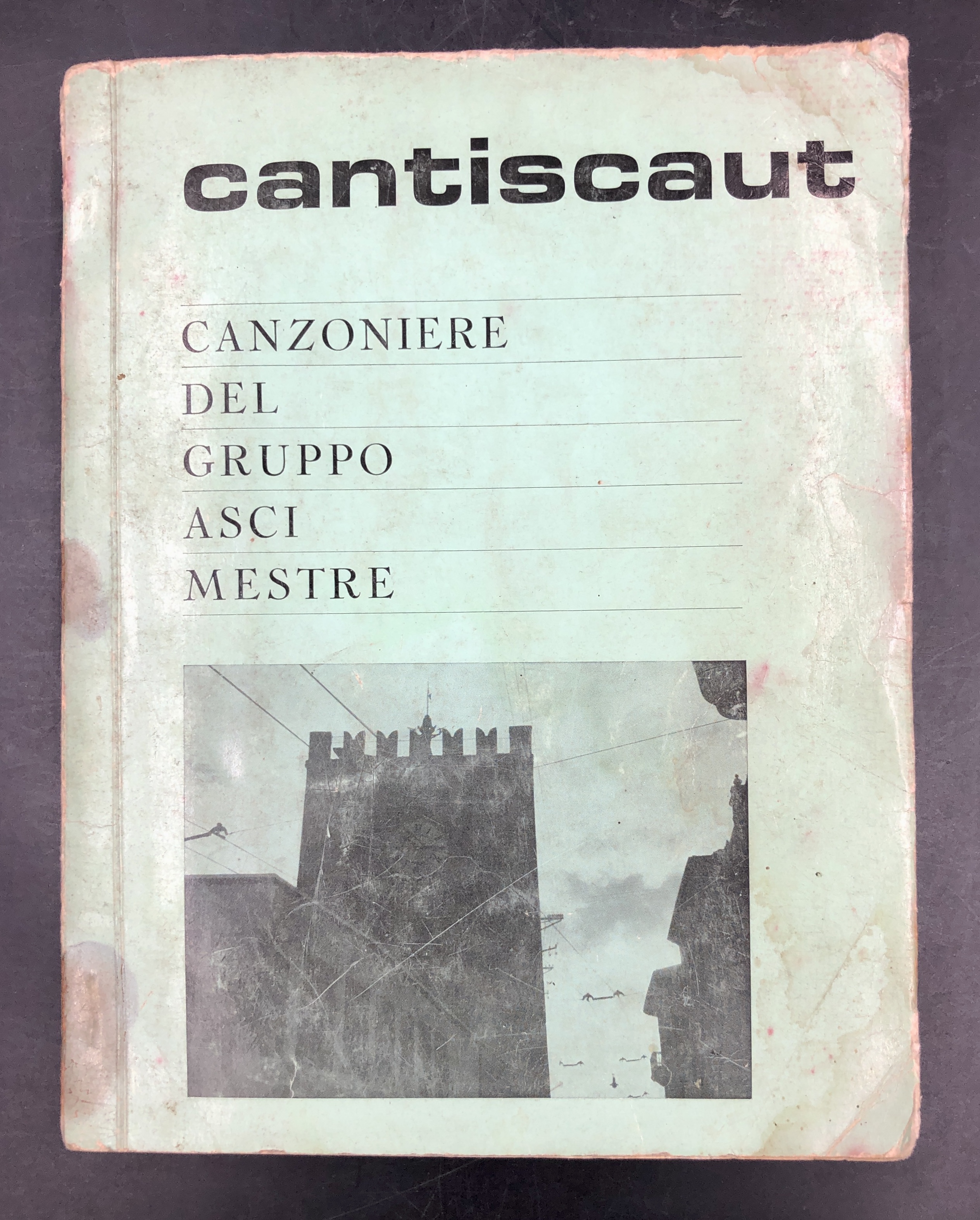 CANTISCAUT. Canzoniere del Gruppo ASCI di MESTRE. Al front.: Canzoniere …