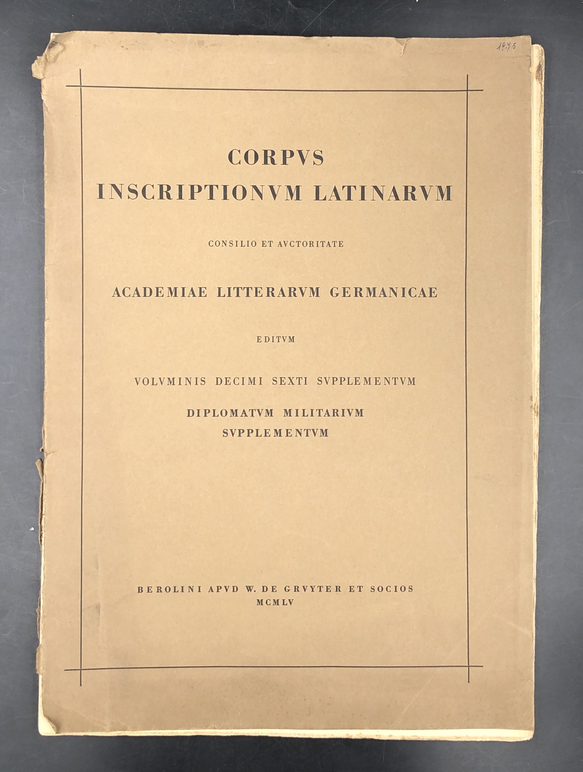 CORPUS INSCRIPTIONUM LATINARUM. Consilio et auctoritate academiae litterarum regiae Germanicae …