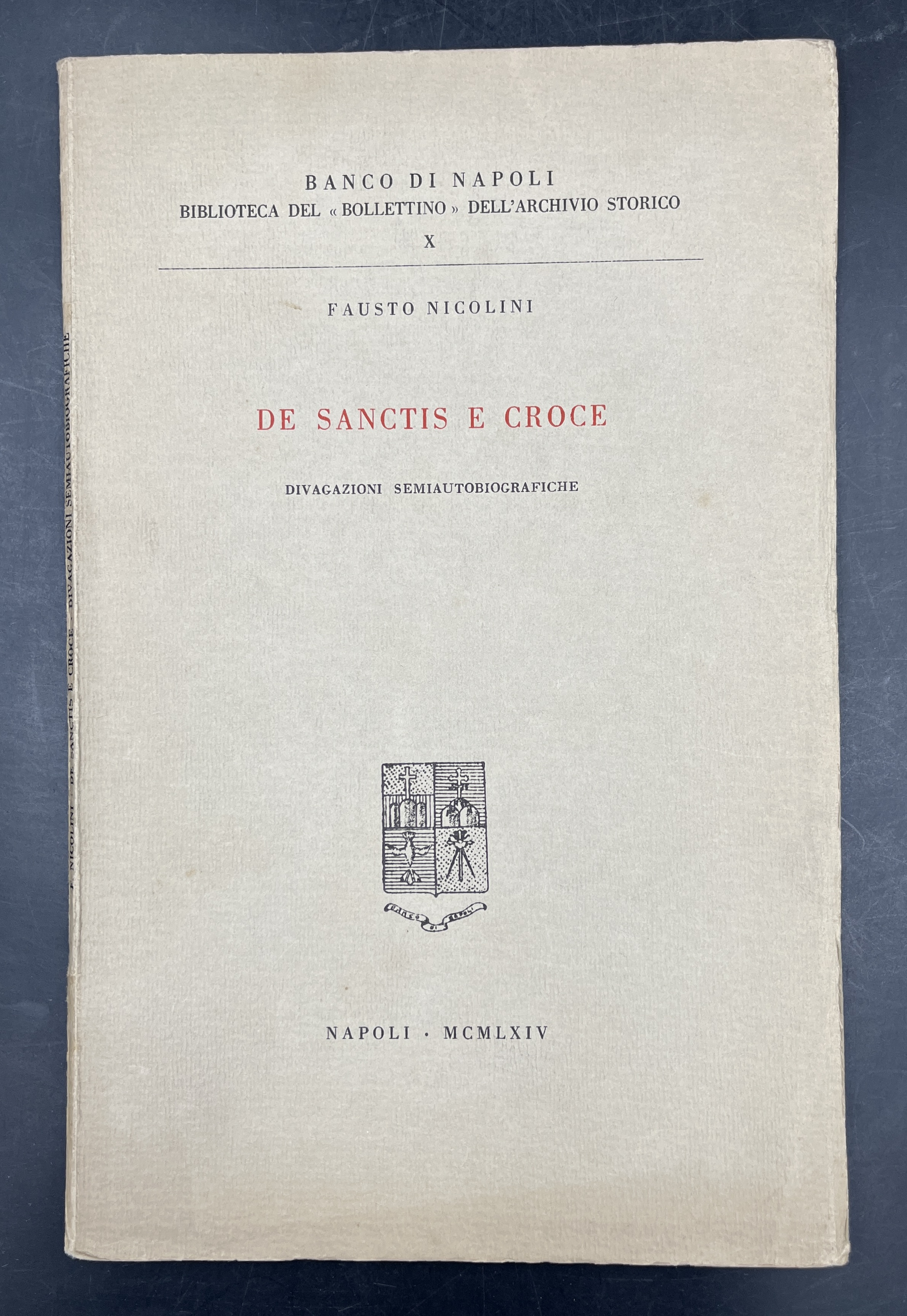 DE SANCTIS e CROCE. Divagazioni SEMIAUTOBIOGARFICHE. In 300 esemplari estratti …