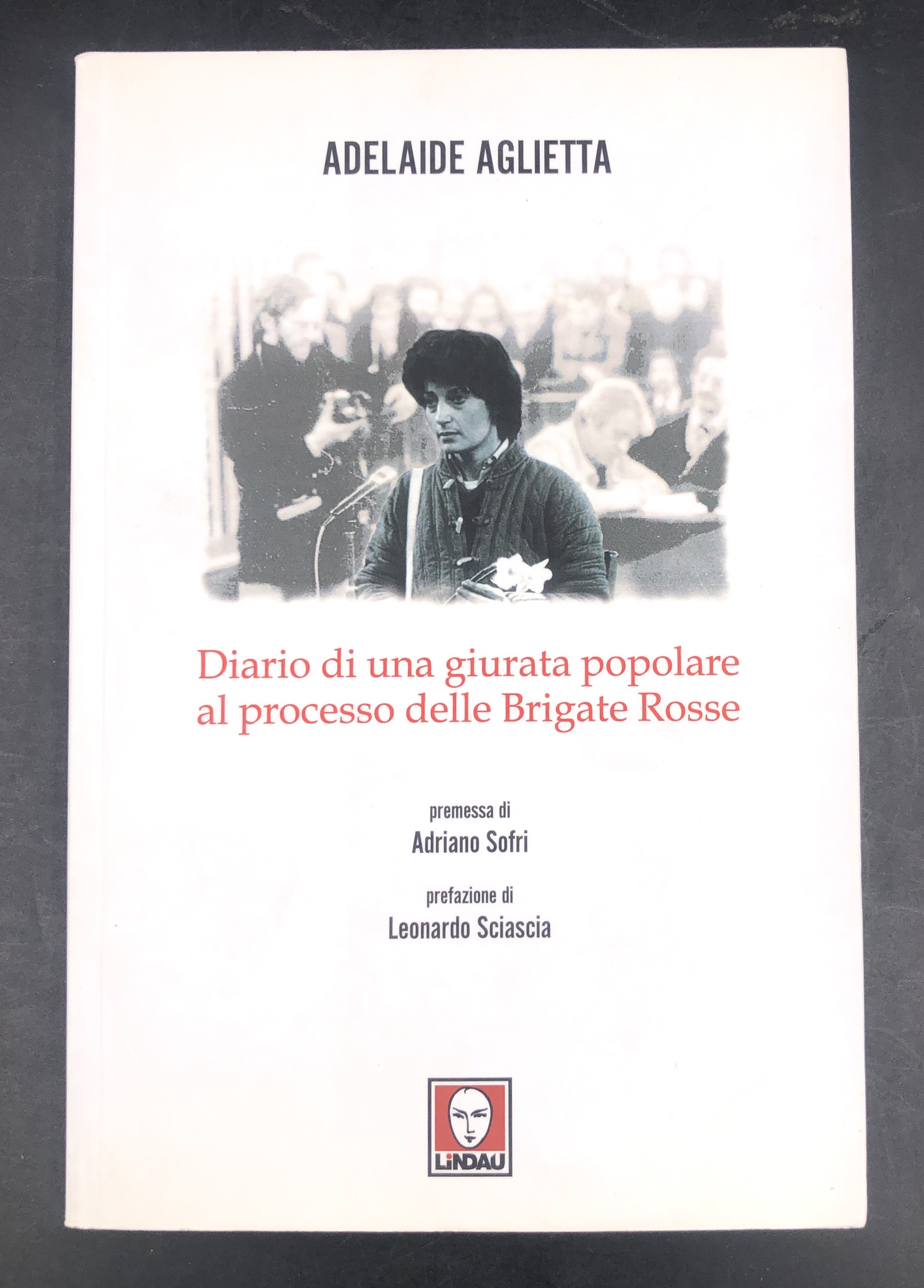 Diario di una GIURATA popolare al processo delle BRIGATE ROSSE. …