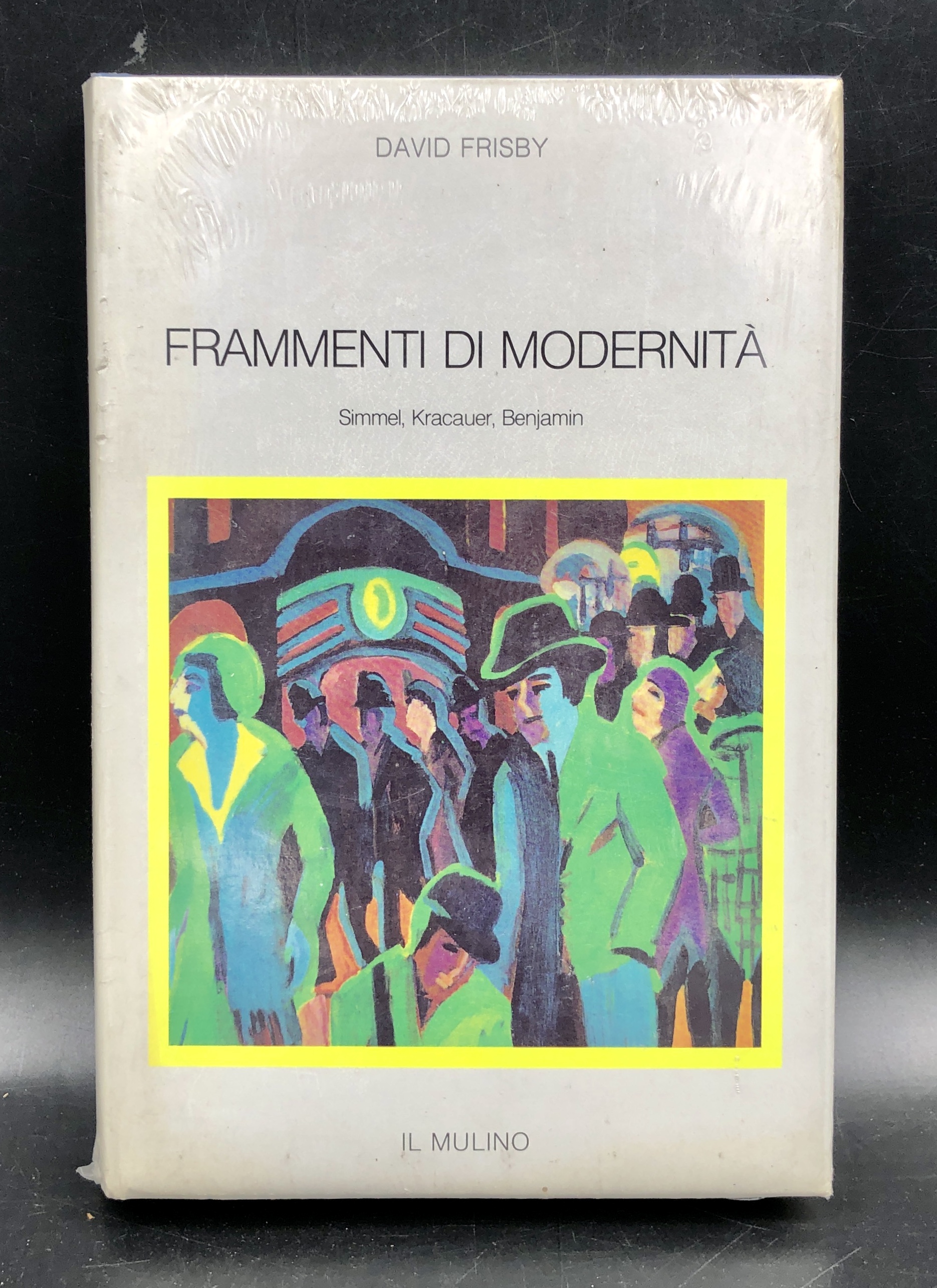 Frammenti di modernità. SIMMEL, KRACAUER, BENJAMIN.[Sulla SOCIOLOGIA tedesca del proimo …