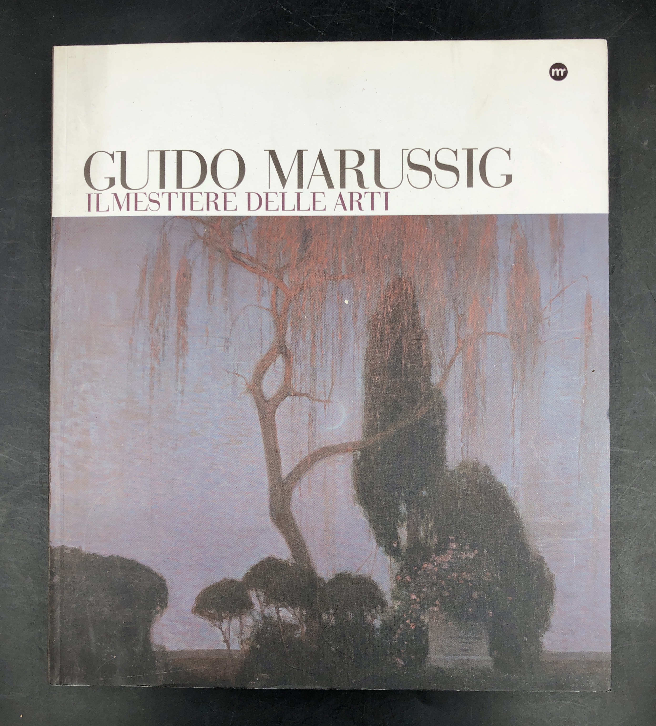 GUIDO MARUSSIG. Il mestiere delle arti.