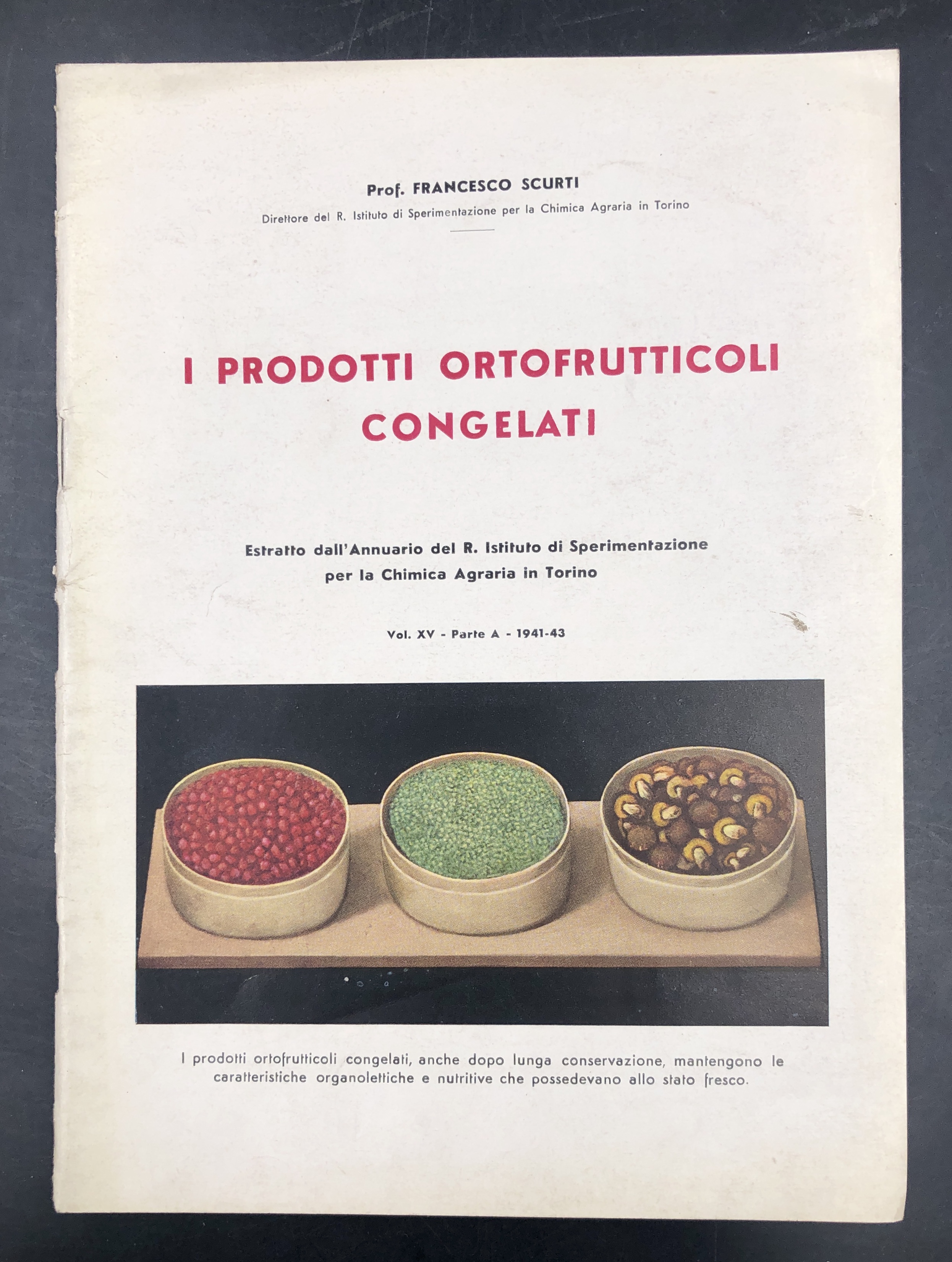 I PRODOTTI ORTOFRUTTICOLI CONGELATI. Estratto orig. dall'Annuario del R. istituto …