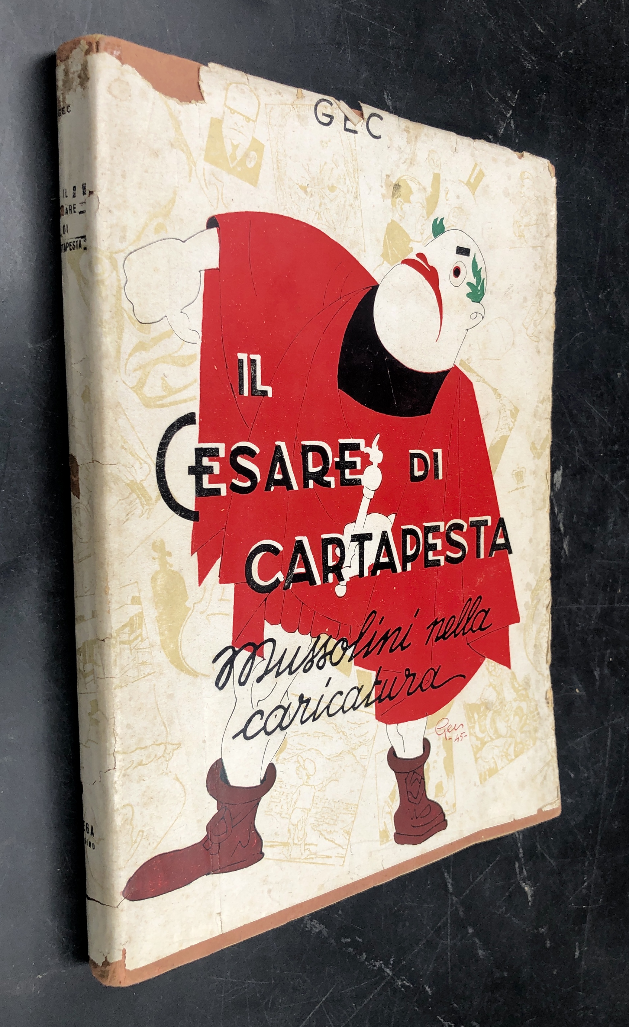 IL CESARE di CARTAPESTA. MUSSOLINI nella CARICATURA. 2.a. ediz.