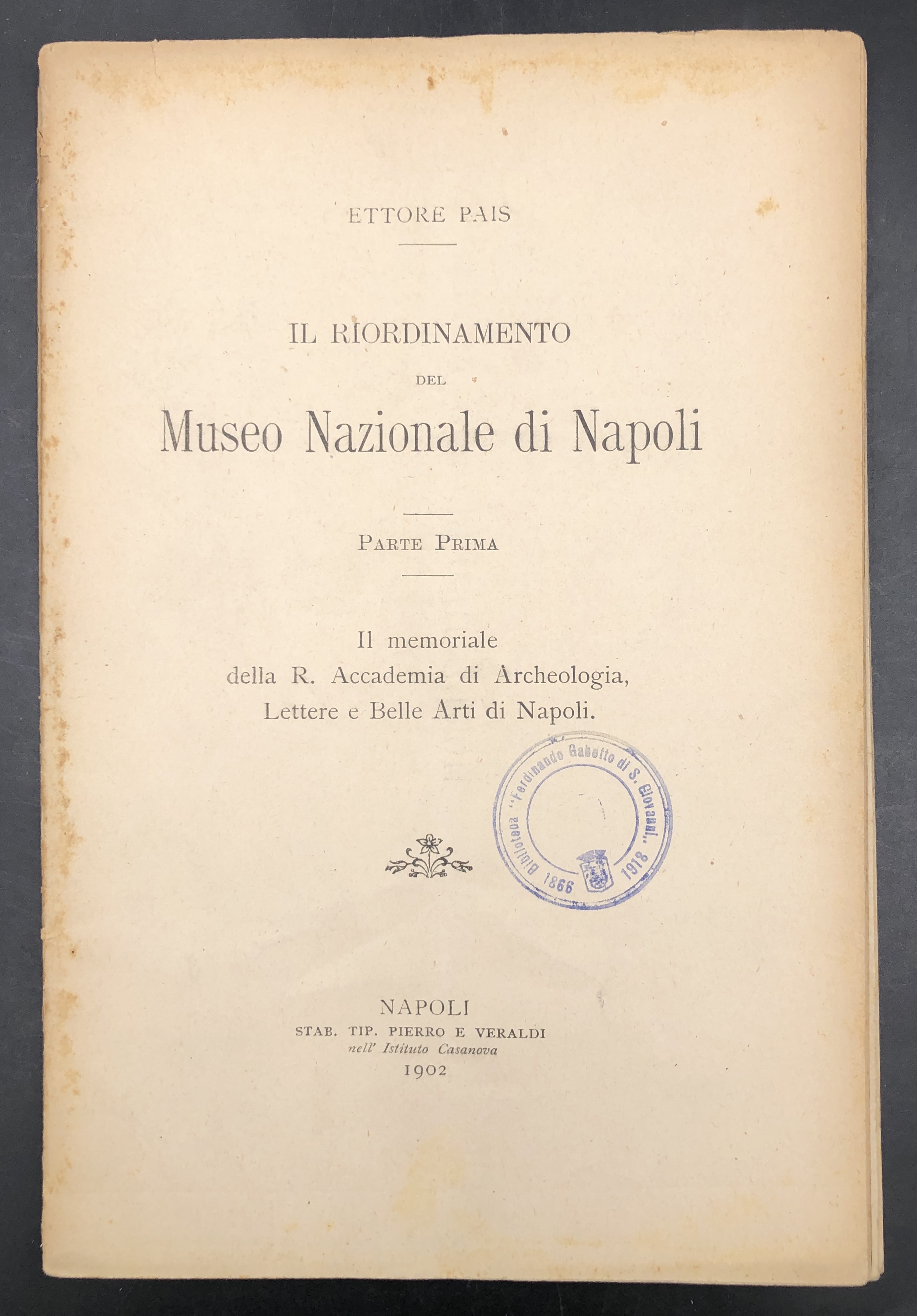 IL RIORDINAMENTO del MUSEO NAZIONALE di NAPOLI. Tre opuscoli. [ARCHEOLOGIA …