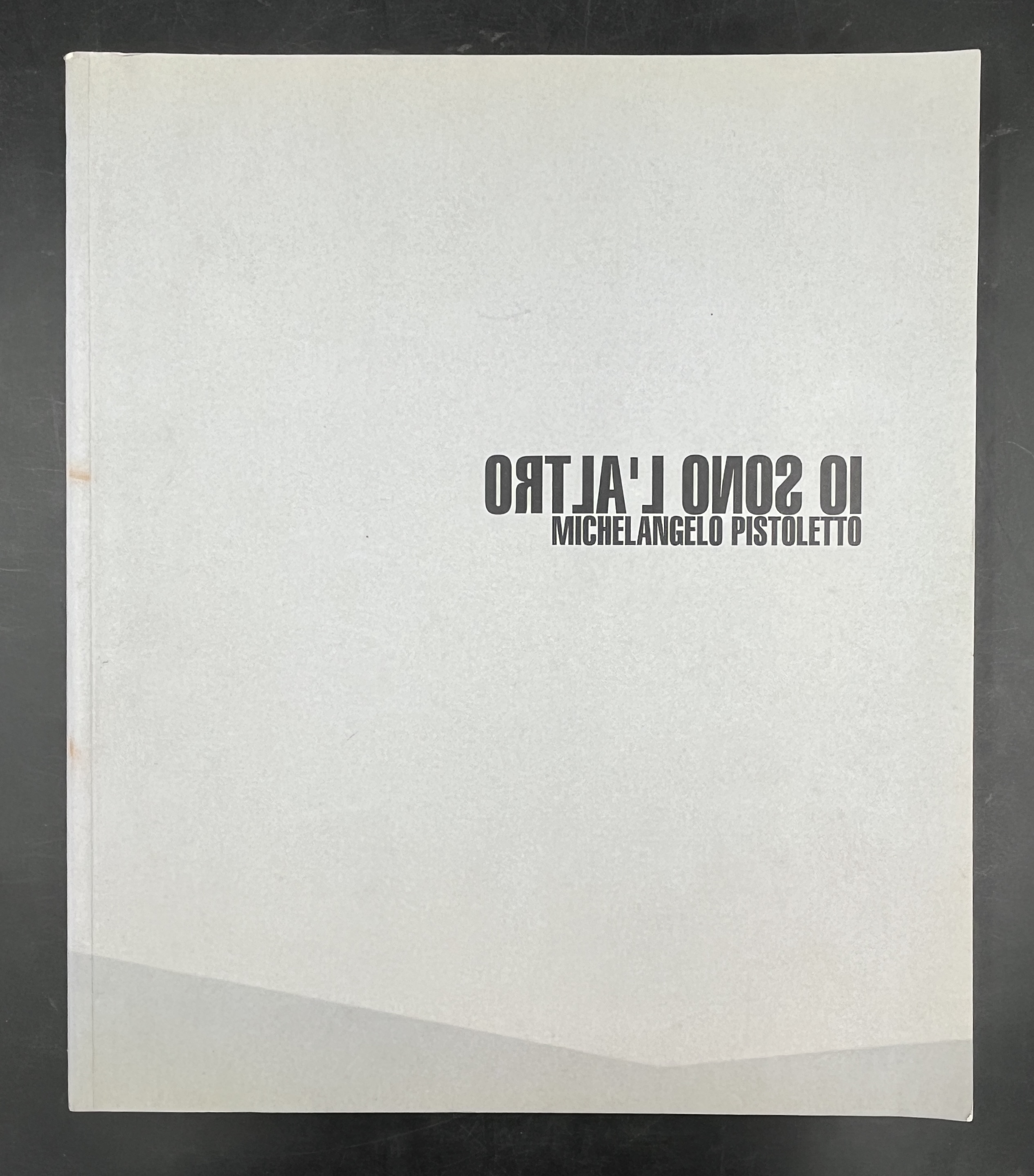 Io sono l'altro. Michelangelo PISTOLETTO. Catalogo della Mostra,GAM Galleria Civica …