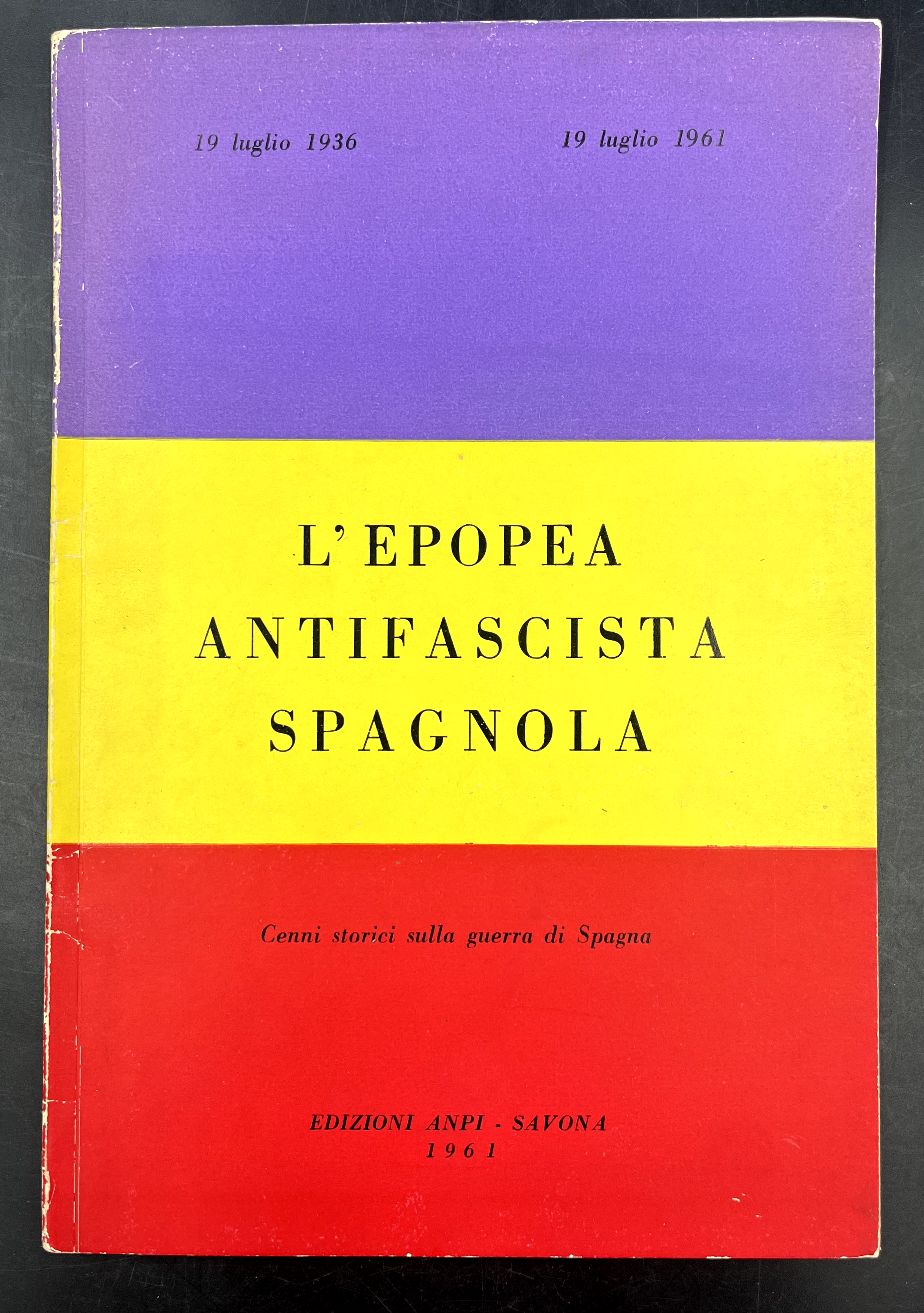 L'EPOPEA ANTIFASCISTA SPAGNOLA. Cenni storici sulla GUERRA di SPAGNA.