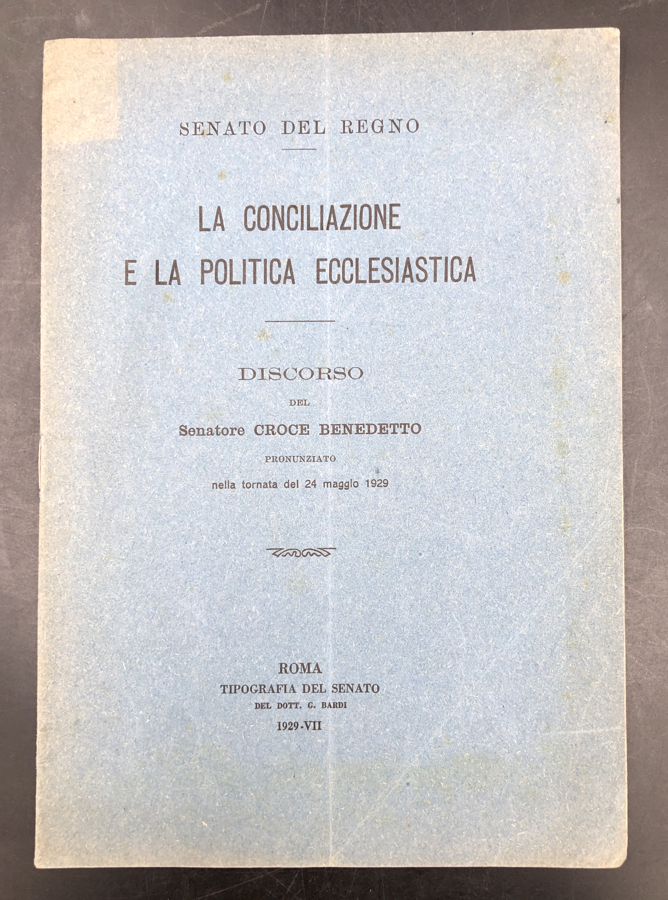 La CONCILIAZIONE e la POLITICA ECCLESIASTICA. Discorso del Senatore Benedetto …