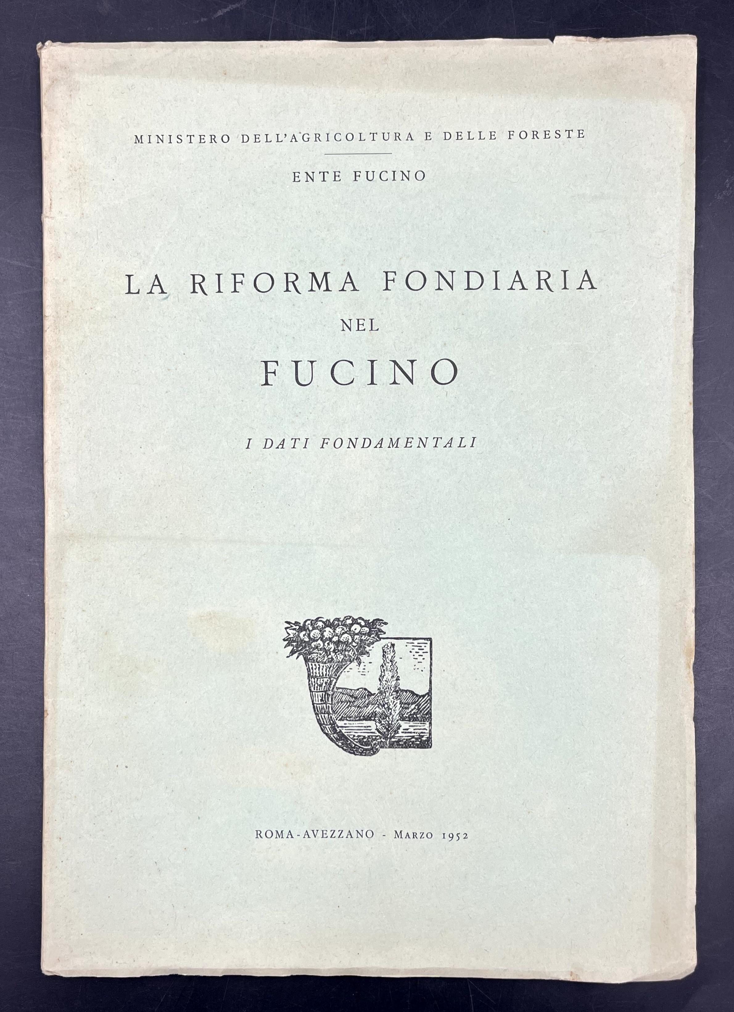 La RIFORMA FONDIARIA del FUCINO, I DATI FONDAMENTALI. Marzo 1952.