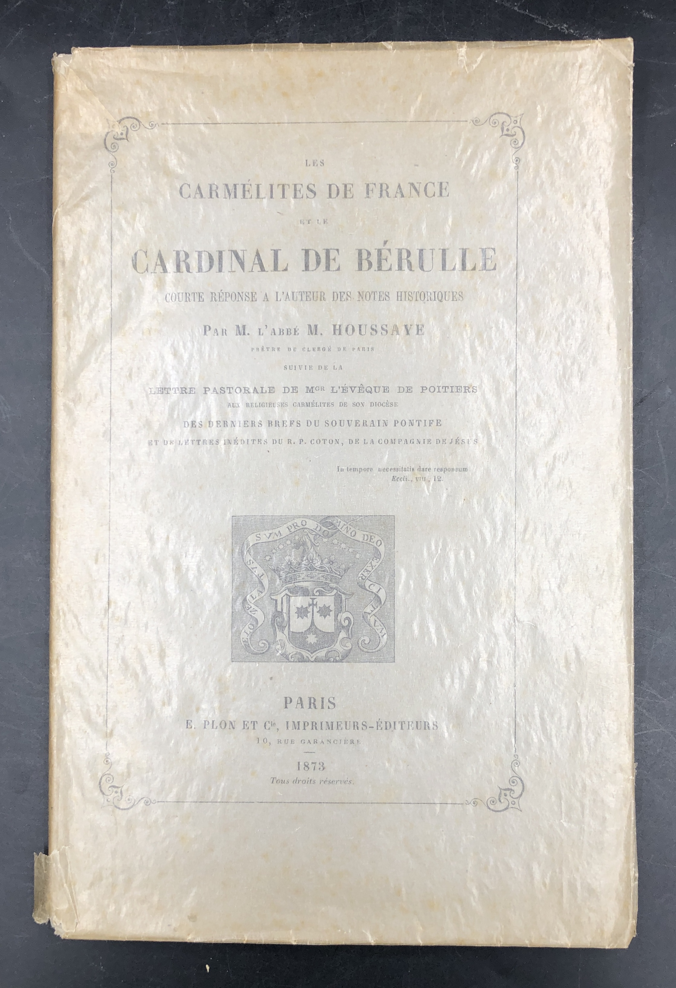 Les CARMÉLITES de France et le Cardinal DE BÉRULLE [1611-1675]. …