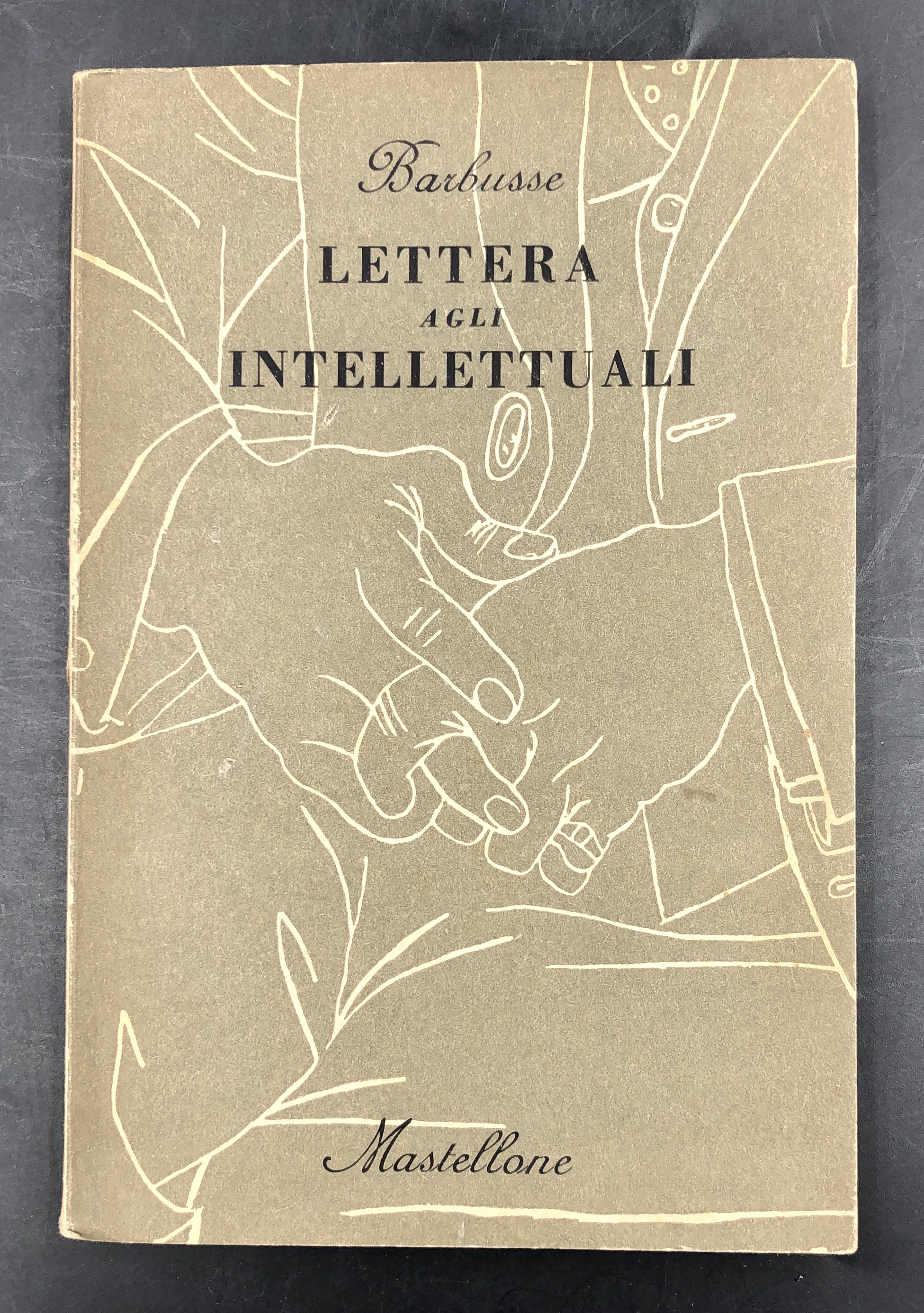 LETTERA agli INTELLETTUALI (di Barbusse) + Ciò che la vita …