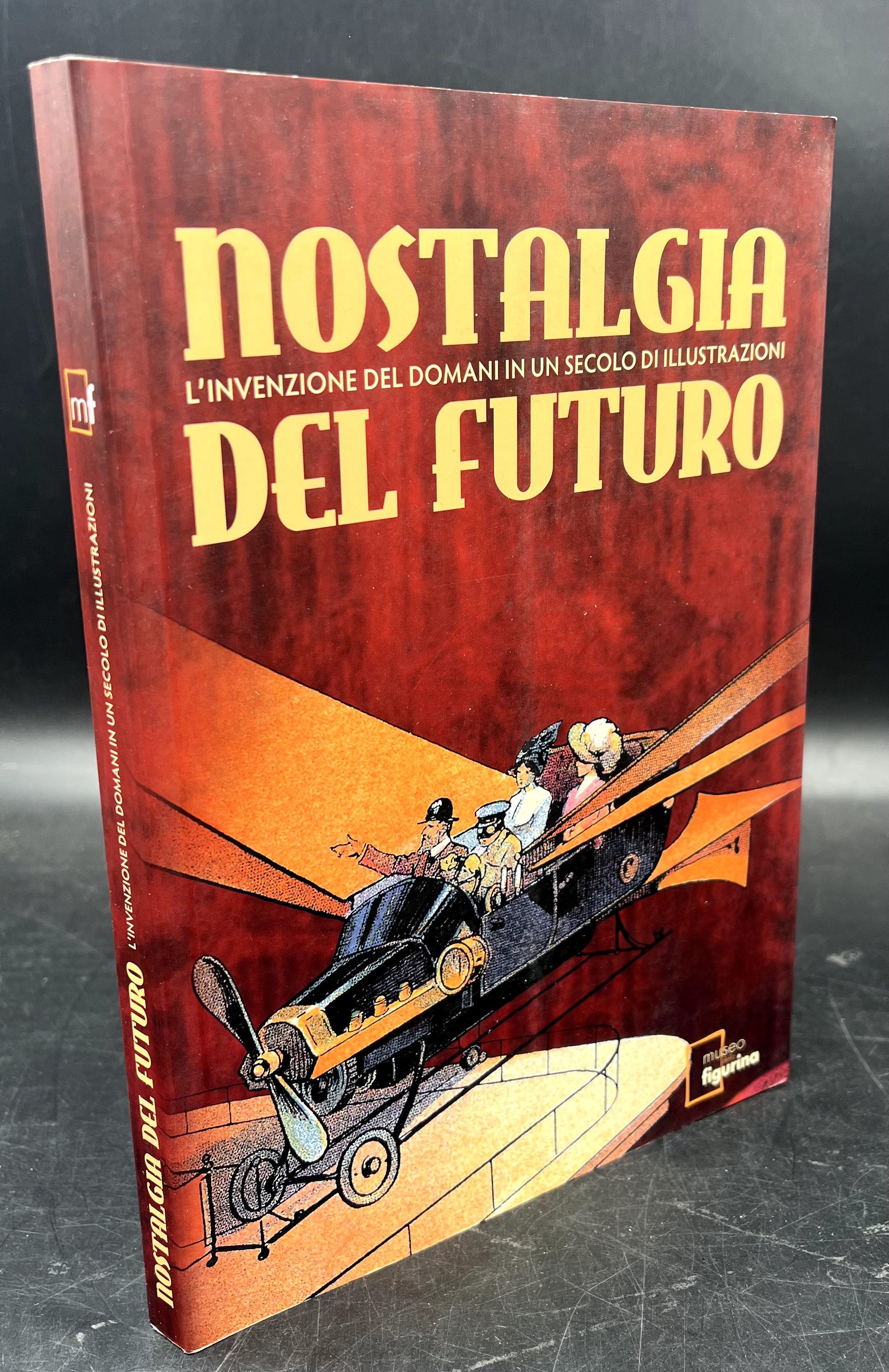 NOSTALGIA del FUTURO. L'INVENZIONE del DOMANI in un SECOLO di …