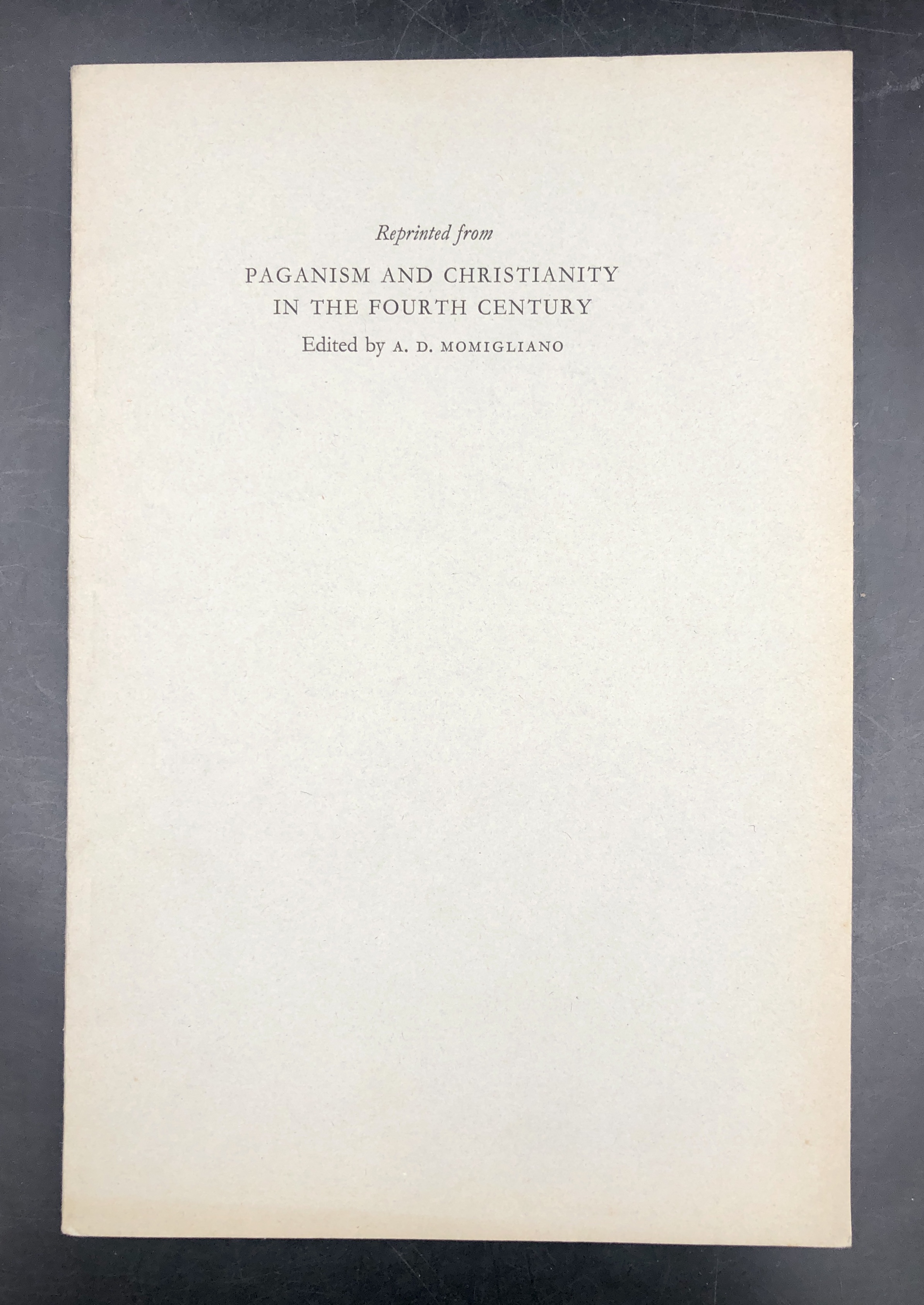 PAGAN and CHRISTIAN HISTORIOGRAPHY in the Fourth Century A.D. Reprinted …