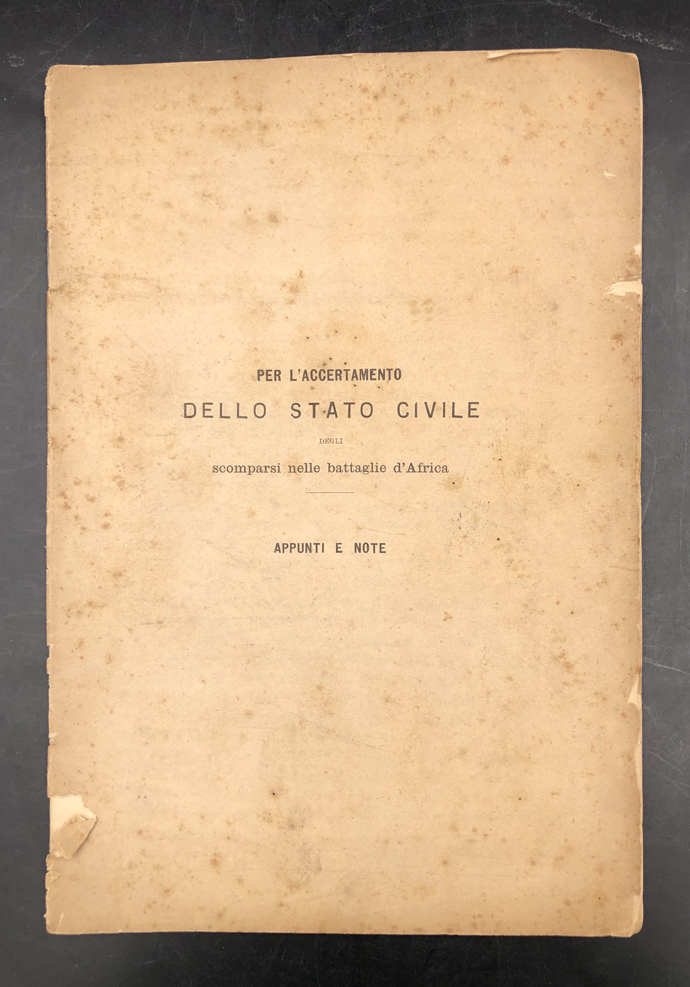 Per l'ACCERTAMENTO dello STATO CIVILE degli SCOMPARSI nelle BATTAGLIE d'AFRICA. …